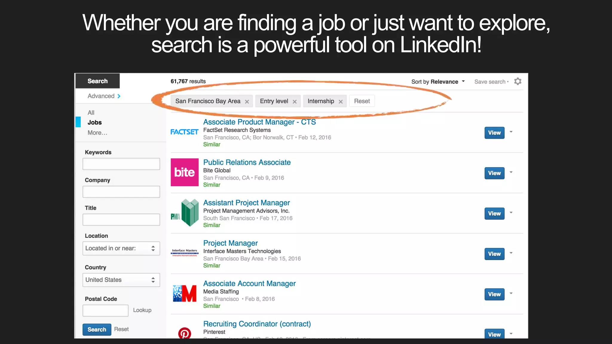 61
Whether you are finding a job or just want to explore,
search is a powerful tool on LinkedIn!
 