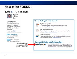 How to be FOUND!
800+ >> ~7.5 million!




          This little app
          is very useful!



16
 
