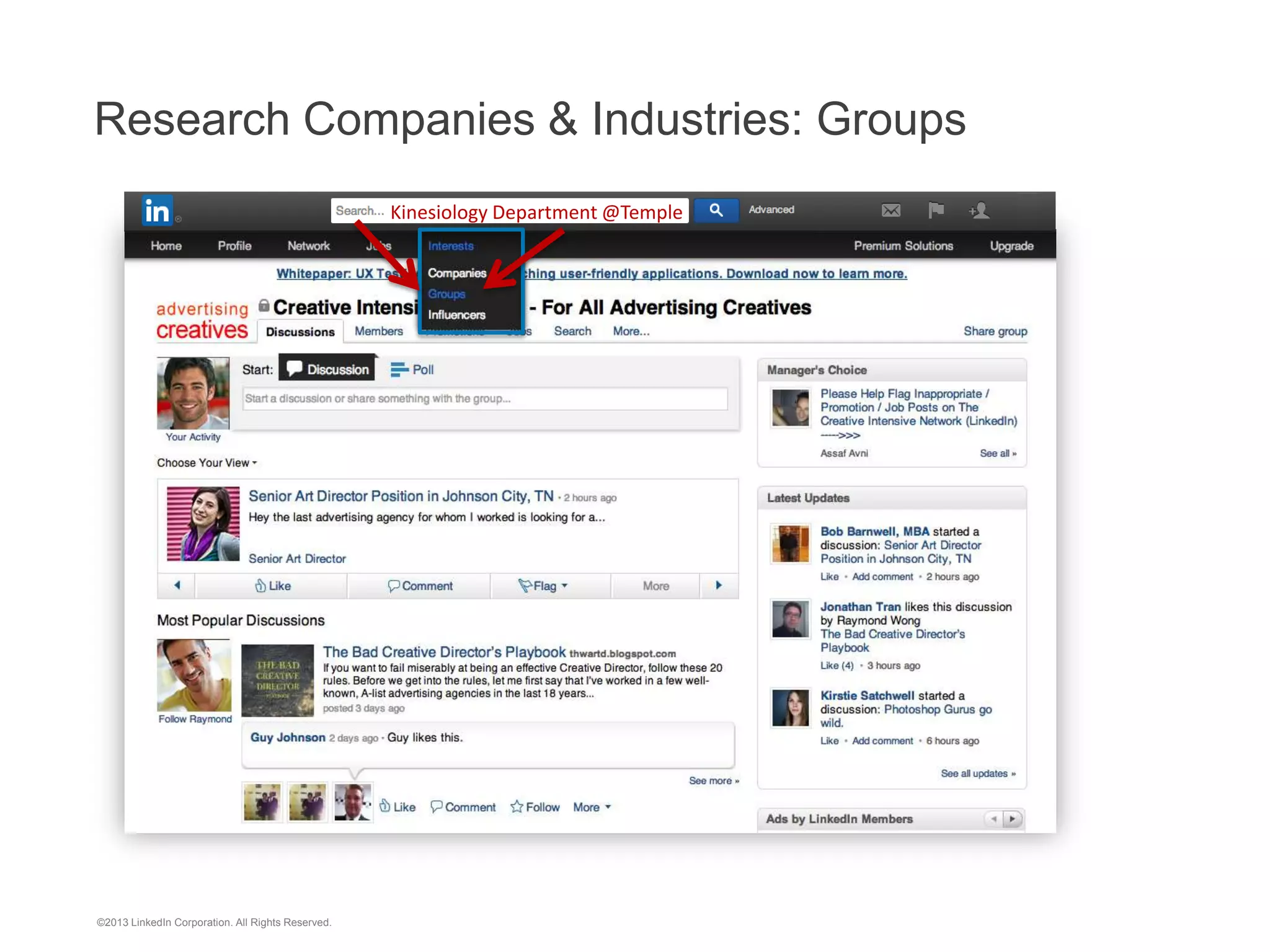 ©2013 LinkedIn Corporation. All Rights Reserved.
Research Companies & Industries: Groups
Kinesiology Department @Temple
 