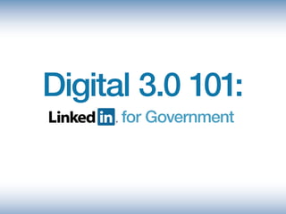 Digital 3.0 101:
      for Government
 
