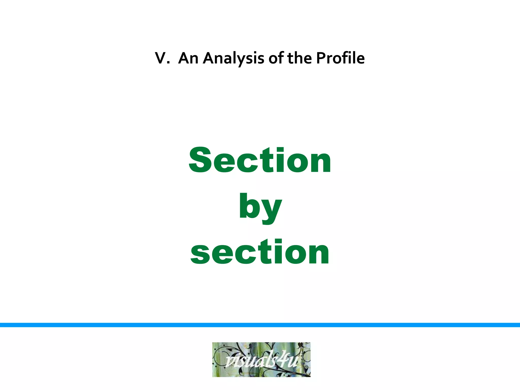 V. An Analysis of the Profile




    Section
      by
    section
 
