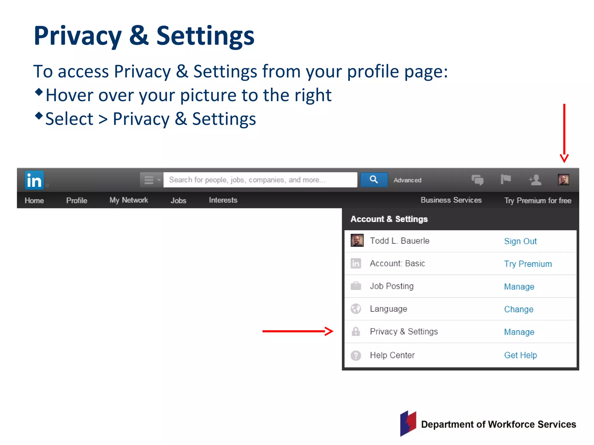 To access Privacy & Settings from your profile page:
Hover over your picture to the right
Select > Privacy & Settings
Privacy & Settings
 