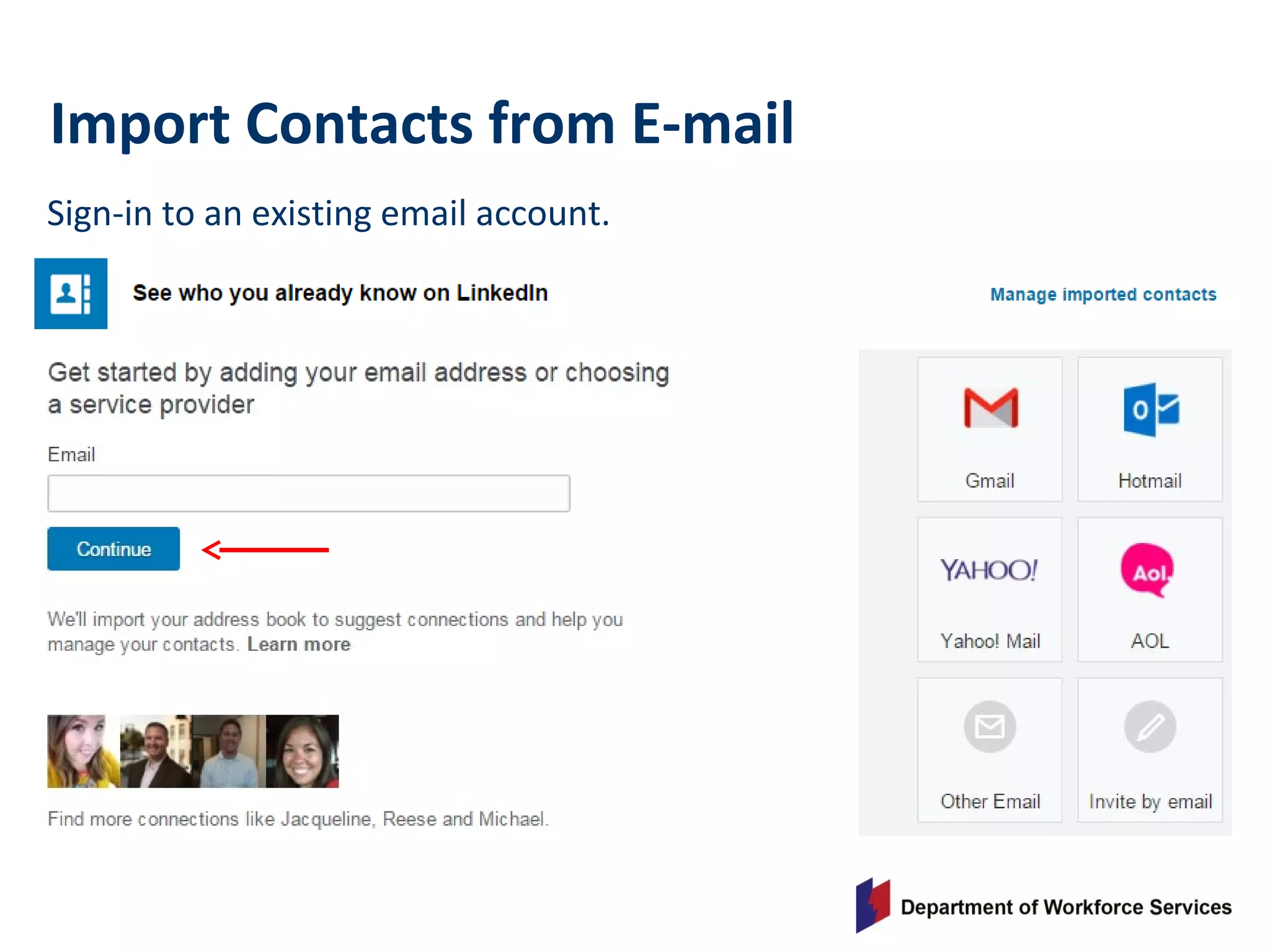 Sign-in to an existing email account.
Import Contacts from E-mail
 