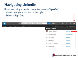 If you are using a public computer, always Sign Out!
Hover over your picture to the right
Select > Sign Out
Navigating LinkedIn
 
