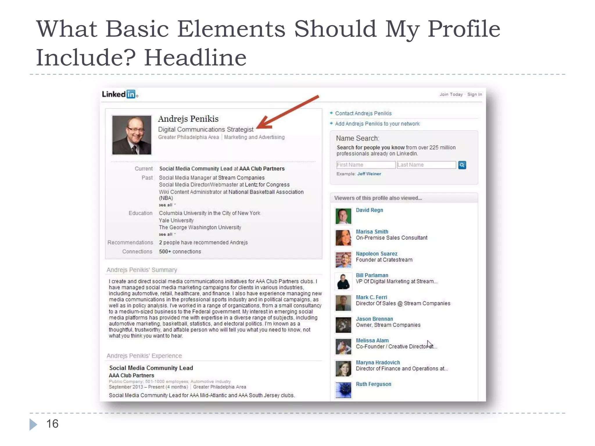 What Basic Elements Should My Profile
Include? Headline

16

 