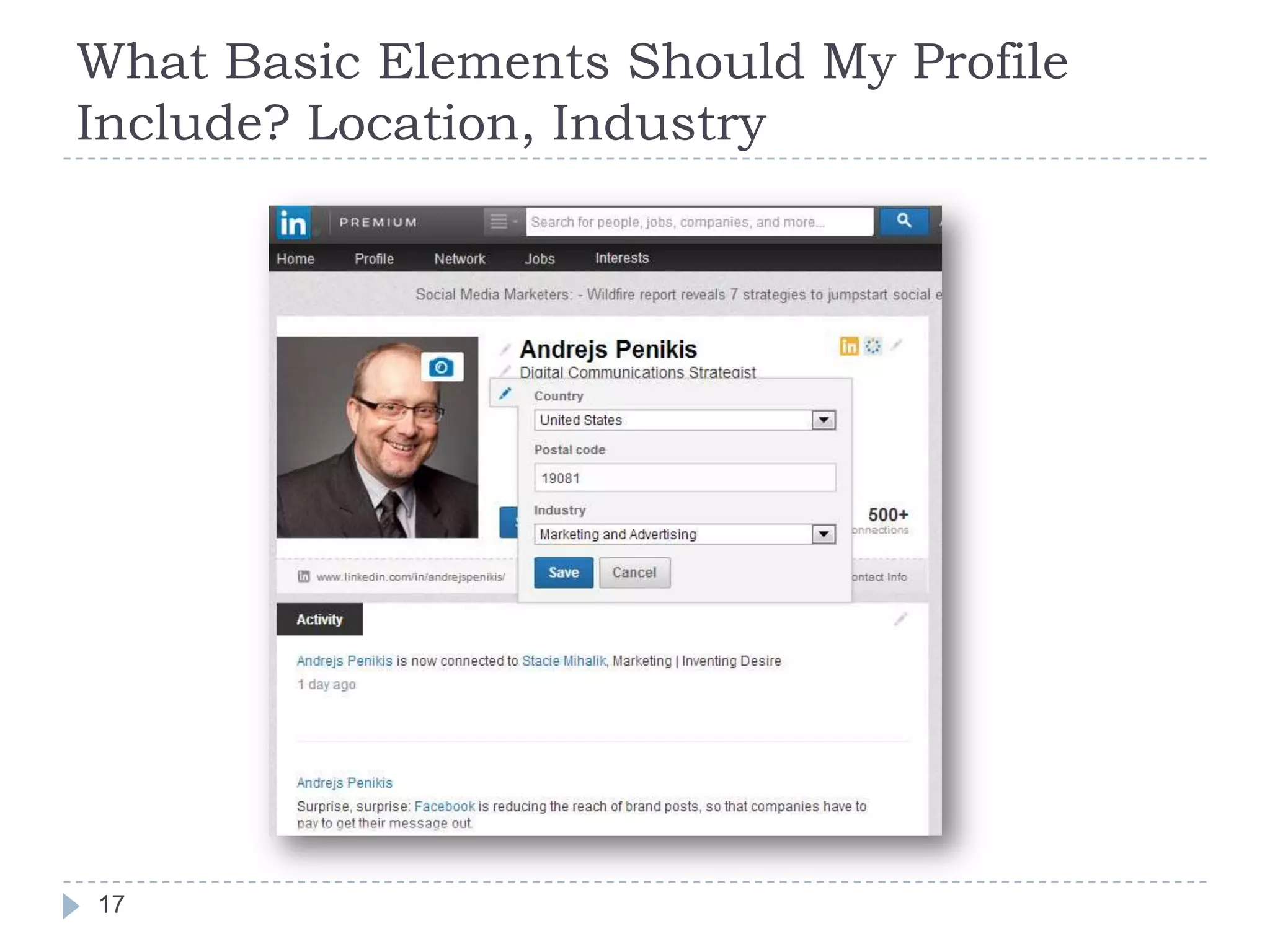 What Basic Elements Should My Profile
Include? Location, Industry

17

 