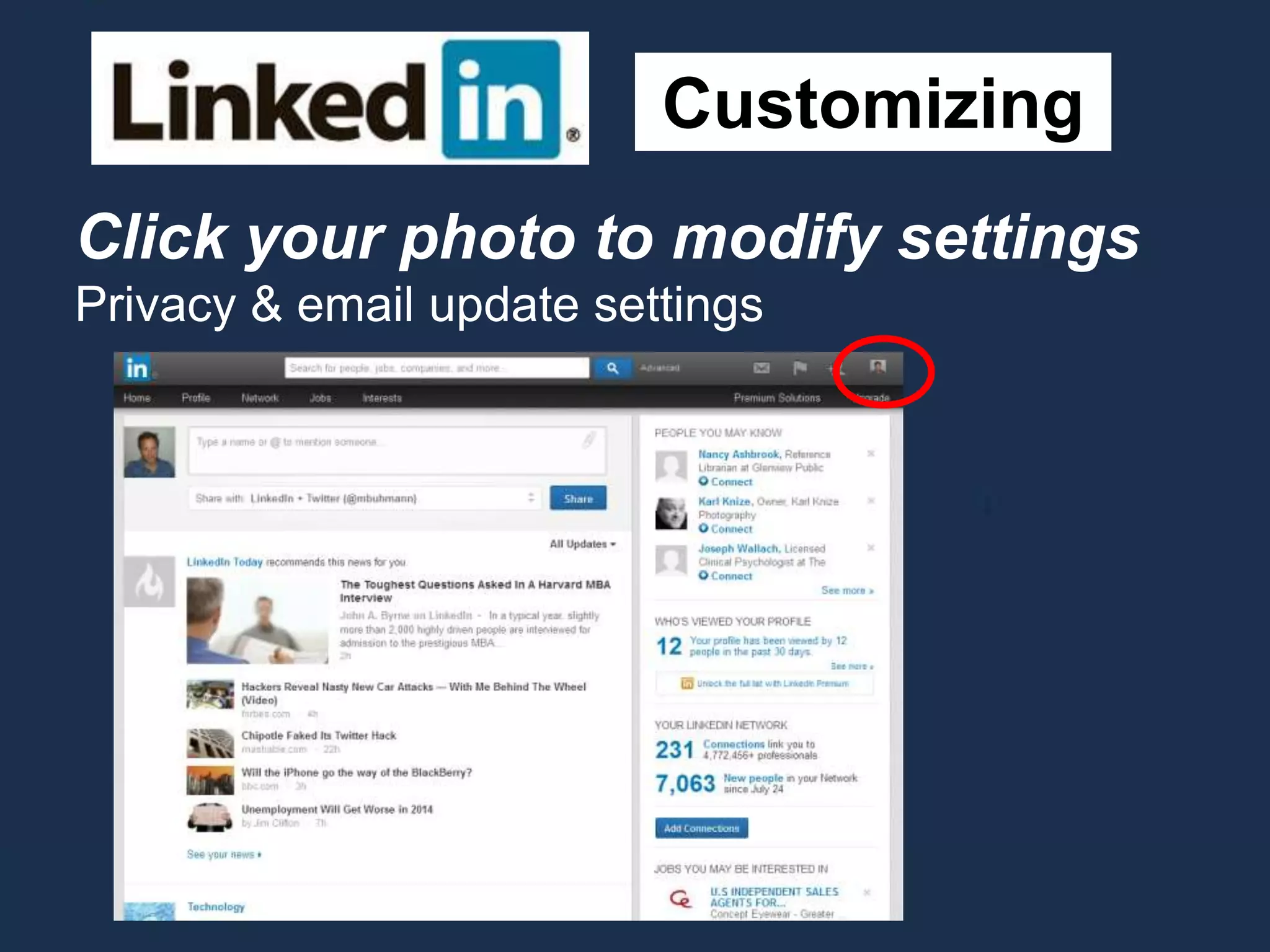 Customizing
Click your photo to modify settings
Privacy & email update settings
 
