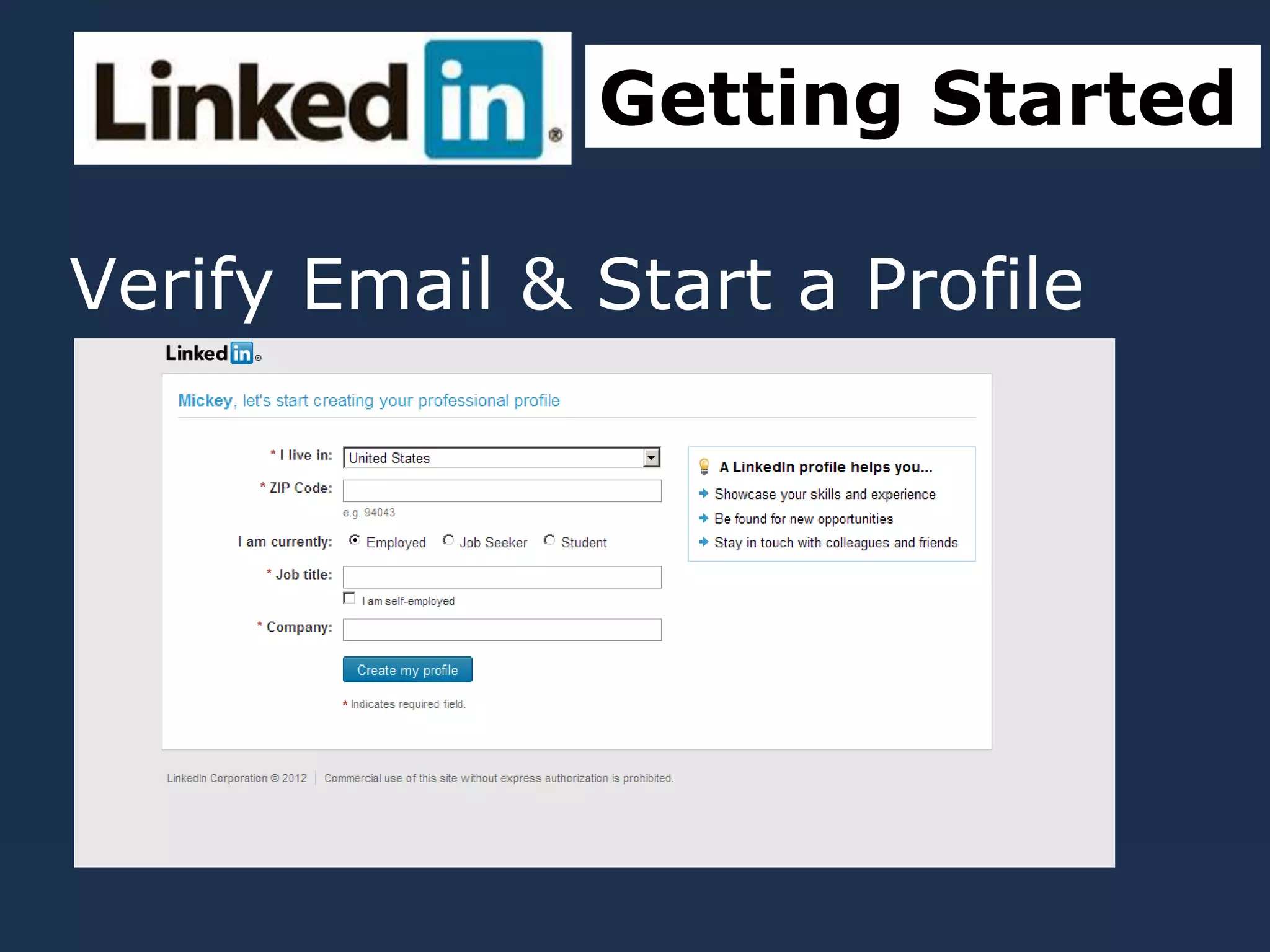 Verify Email & Start a Profile
Profile& Create a profile
Getting Started
 