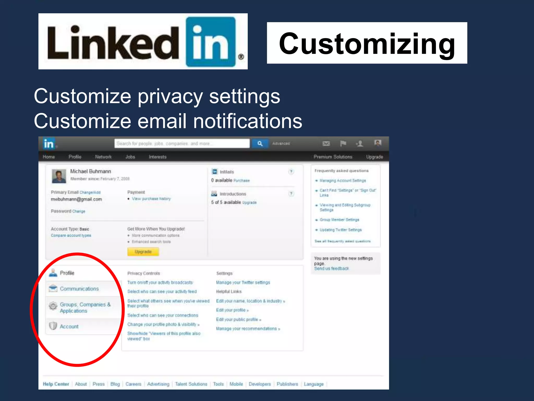 Customizing
Customize privacy settings
Customize email notifications
 