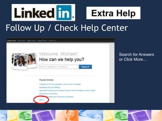 Follow Up / Check Help Center
Extra Help
Search for Answers
or Click More…
 