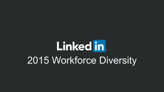 2015 Workforce Diversity
 