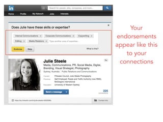 Your
endorsements
appear like this
to your
connections
 
