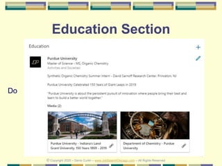 46
Education Section
Do
© Copyright 2020 – Denis Curtin – www.JobSearchChicago.com – All Rights Reserved
 