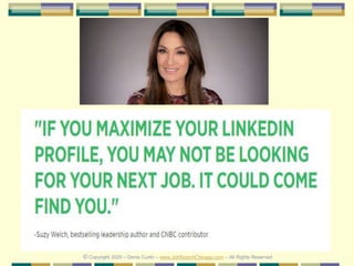 66
© Copyright 2020 – Denis Curtin – www.JobSearchChicago.com – All Rights Reserved
 