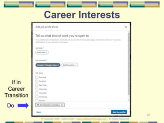 20
Career Interests
Do
© Copyright 2020 – Denis Curtin – www.JobSearchChicago.com – All Rights Reserved
Click Plus Sign
If in
Career
Transition
 