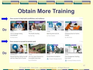 63
Obtain More Training
© Copyright 2020 – Denis Curtin – www.JobSearchChicago.com – All Rights Reserved
Do
Do
 