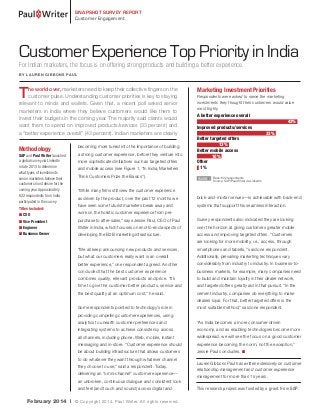 SNAPSHOT SURVEY REPORT
Customer Engagement

Customer Experience Top Priority in India
For Indian marketers, the focus is on offering strong products and building a better experience.
B Y L A U R E N G I B B O N S PA U L

T

he world over, marketers need to keep their collective fingers on the
customer pulse. Understanding customer priorities is key to staying
relevant to minds and wallets. Given that, a recent poll asked senior
marketers in India where they believe customers would like them to
invest their budgets in the coming year. The majority said clients would
want them to spend on improved products/services (33 percent) and
a “better experience overall” (43 percent). Indian marketers are clearly

Methodology
SAP and Paul Writer launched
a global survey via LinkedIn
in late 2013 to determine
what types of investments
senior marketers believe their
customers most desire for the
coming year. Approximately
622 respondents from India
participated in the survey.
Titles included:
n  XO
C
n  ice President
V
n Engineer
n  usiness Owner
B

Marketing Investment Priorities
Respondents were asked to name the marketing
investments they thought their customers would value
most highly.

A better experience overall
43%
Improved products/services
33%

and mobile access (see Figure 1, “In India, Marketers

Better targeted offers
13%
Better mobile access
10%
Other
1%

Think Customers Prize the Basics”).

FIGURE 1 Base: 622 respondents

becoming more tuned into the importance of building
a strong customer experience, before they venture into
more sophisticated initiatives such as targeted offers

Source: SAP/Paul Writer via LinkedIn

“While many firms still view the customer experience
as driven by the product, over the past 12 months we

brick-and-mortar venues—is achievable with back-end

have seen some futurist marketers break away and

systems that support this seamless interaction.

work on the holistic customer experience from prepurchase to after-sales,” says Jessie Paul, CEO of Paul

Survey respondents also indicated they are looking

Writer in India, which focuses on end-to-end aspects of

over the horizon at giving customers greater mobile

developing the B2B marketing infrastructure.

access and improving targeted offers. “Customers
are looking for more mobility, i.e., access, through

“We all keep announcing new products and services,

smartphones and tablets,” said one respondent.

but what our customers really want is an overall

Additionally, prevailing marketing techniques vary

better experience,” one respondent agreed. Another

considerably from industry to industry. In business-to-

concluded that the best customer experience

business markets, for example, many companies need

combines quality, relevant products and price. “It’s

to build and maintain loyalty in their dealer network,

time to give the customer better products, service and

and targeted offers greatly aid in that pursuit. “In the

the best quality at an optimum cost,” he said.

cement industry, companies do everything to make
dealers loyal. For that, better targeted offers is the

Some respondents pointed to technology’s role in

most suitable method,” said one respondent.

providing compelling customer experiences, using
analytics to unearth customer preferences and

“As India becomes a more consumer-driven

integrating systems to achieve consistency across

economy, and as enabling technologies become more

all channels, including phone, Web, mobile, instant

widespread, we will see the focus on a good customer

messaging and in-store. “Customer experience should

experience becoming the norm, not the exception,”

be about building infrastructure that allows customers

Jessie Paul concludes. n

to do whatever they want through whatever channel
they choose to use,” said a respondent. Today,
delivering an ”omni-channel” customer experience—
an unbroken, continuous dialogue and consistent look
and feel (and touch and sound) across digital and

February 2014 |

© Copyright 2014. Paul Writer. All rights reserved.

Lauren Gibbons Paul has written extensively on customer
relationship management and customer experience
management for more than 15 years.

This research project was funded by a grant from SAP.

 
