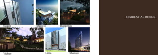 RESIDENTIAL DESIGN
Siegen
Yichun Lima Shanwei
Shanwei Hangzhou