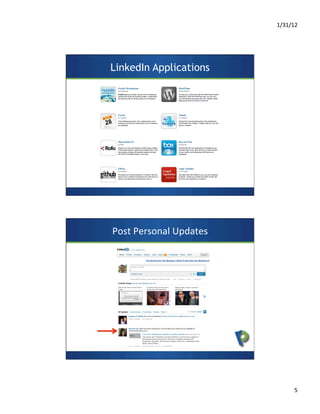 1/31/12	
  
5	
  
LinkedIn Applications	
  
	
  
	
  
	
  
Post	
  Personal	
  Updates	
  
	
  
	
  
 