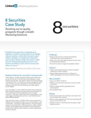 Marketing Solutions




8 Securities
Case Study
 Reaching out to quality
 prospects though LinkedIn
 Marketing Solutions

...