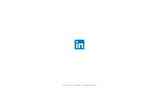 ©2014 LinkedIn Corporation. All Rights Reserved.©2014 LinkedIn Corporation. All Rights Reserved.
 