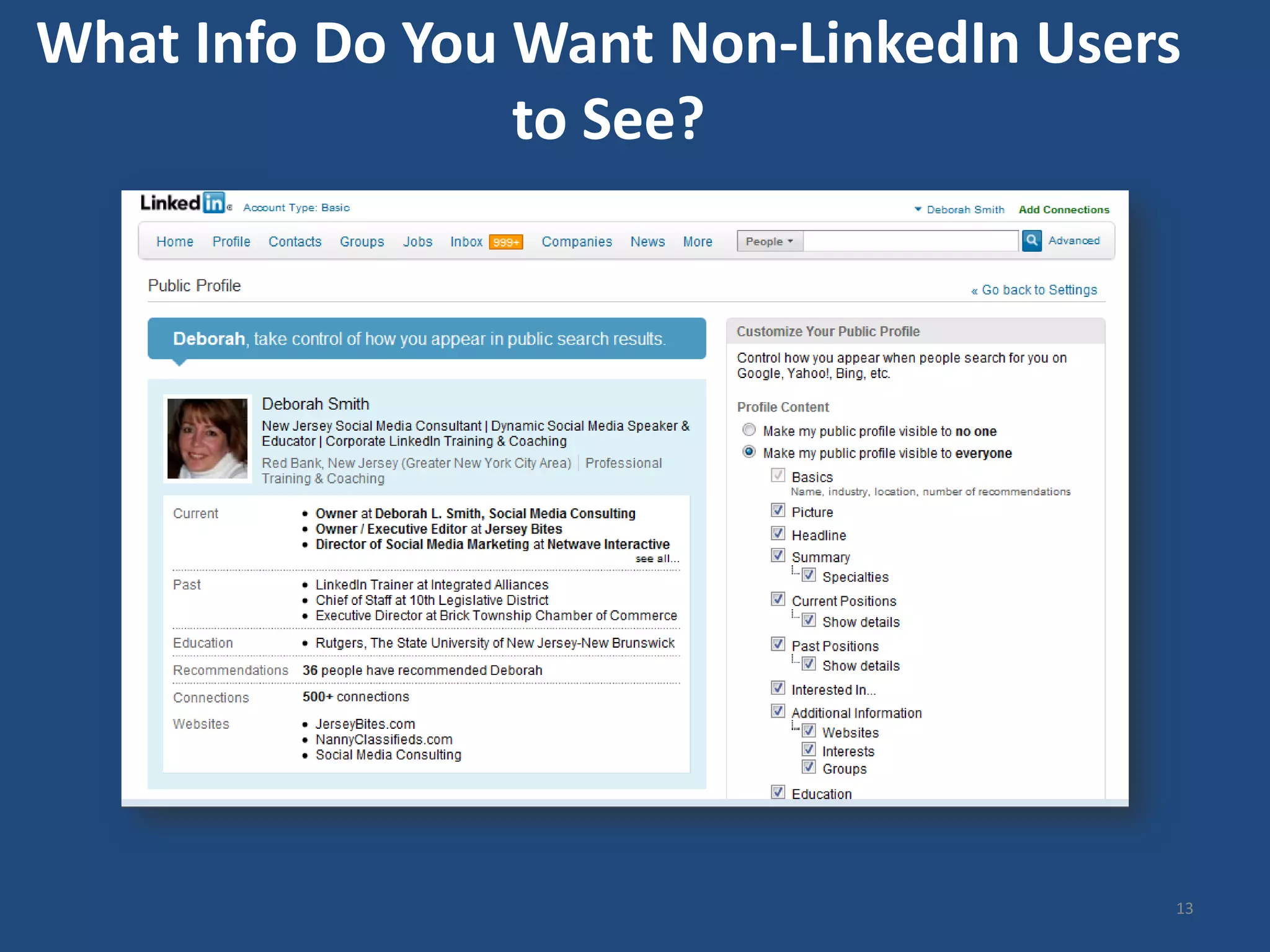 What Info Do You Want Non-LinkedIn Users
                 to See?




                                       13
 