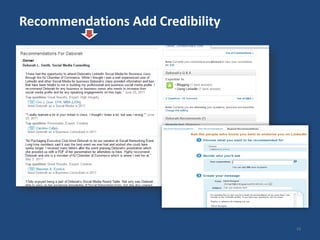 Recommendations Add Credibility




                                  19
 