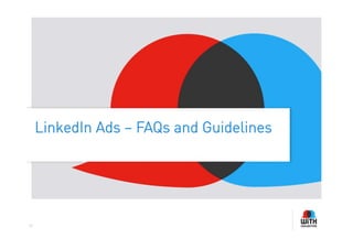 LinkedIn Ads – FAQs and Guidelines




12
 