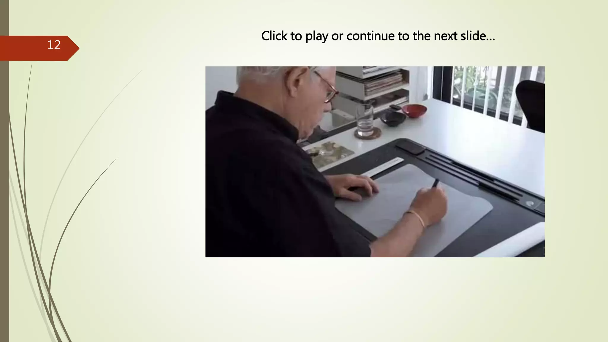 12
Click to play or continue to the next slide…
 