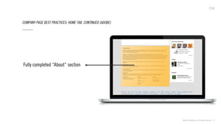 ©2013 Critical Mass, Inc. All Rights Reserved | 15
COMPANY PAGE BEST PRACTICES: HOME TAB, CONTINUED (ADOBE)
Fully completed “About” section
 