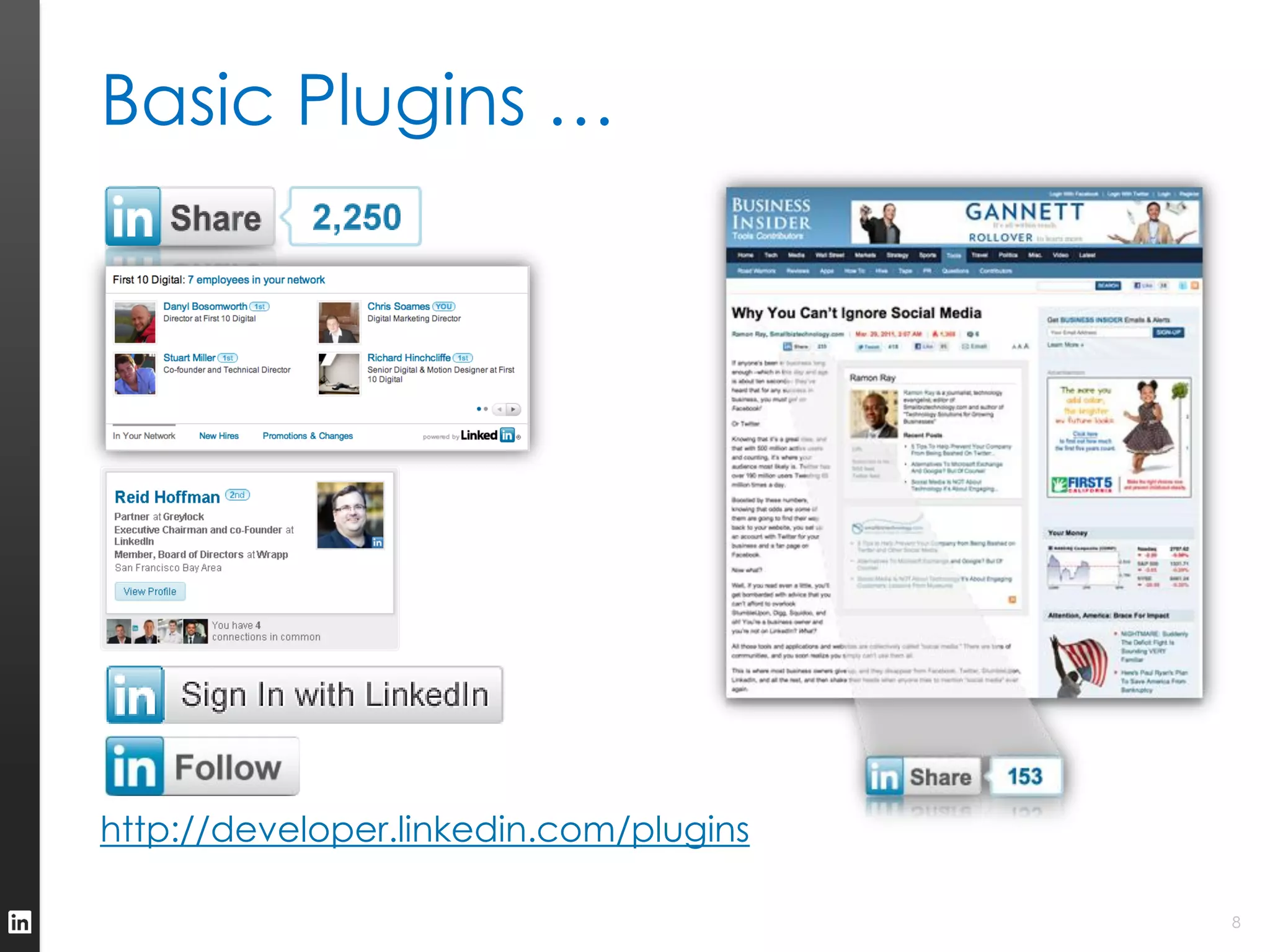 Basic Plugins …




http://developer.linkedin.com/plugins

                                        8
 