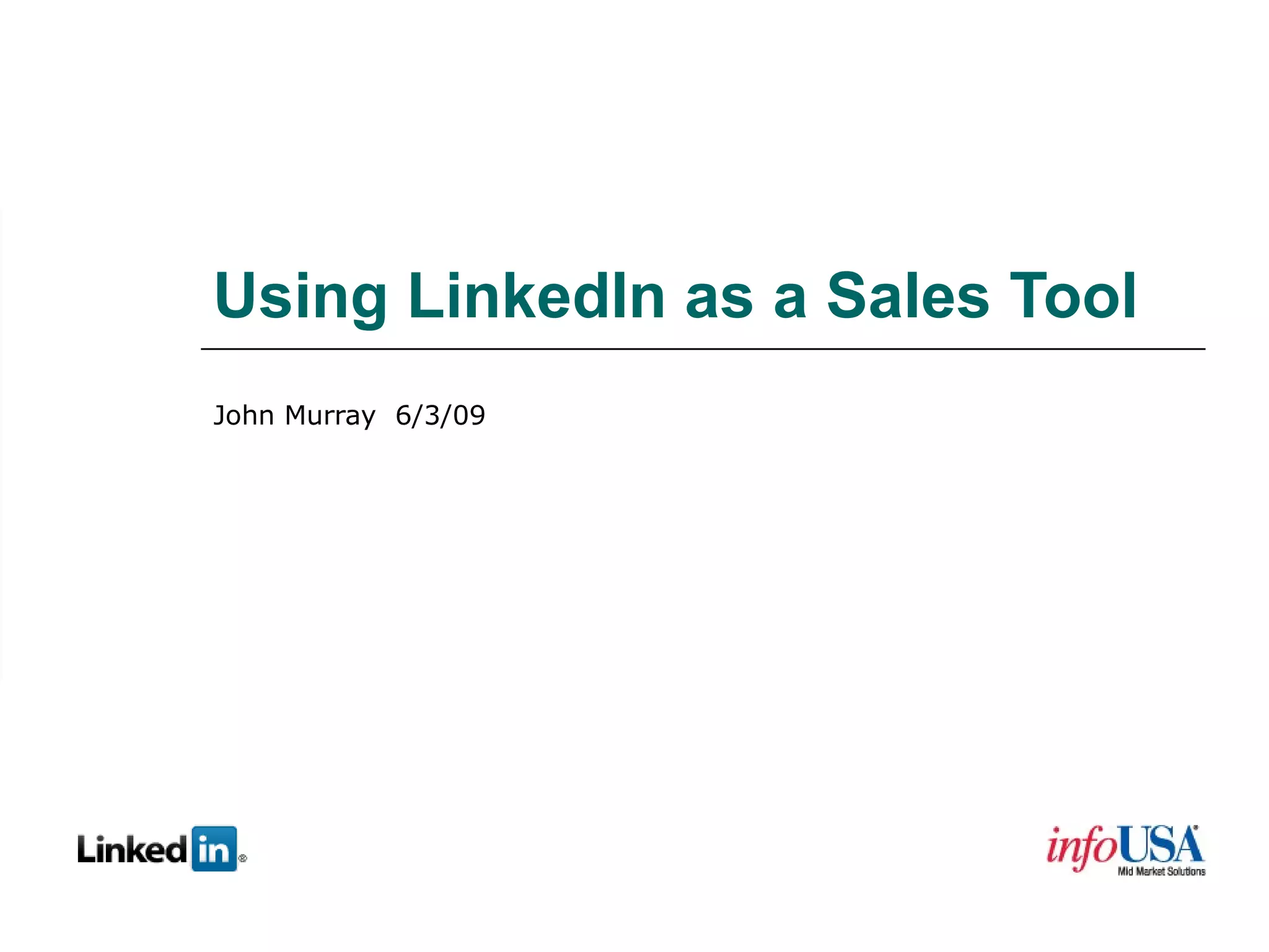 Using LinkedIn as a Sales Tool John Murray  6/3/09 