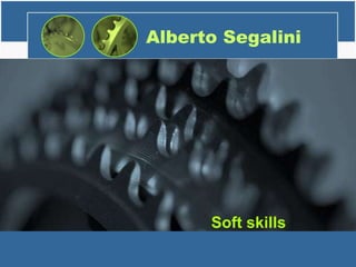 Alberto Segalini
Soft skills
 