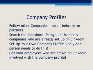 Company Profiles<br />Follow other Companies – local, industry, or partners.<br />Search for Jonesboro, Paragould, Memphis...