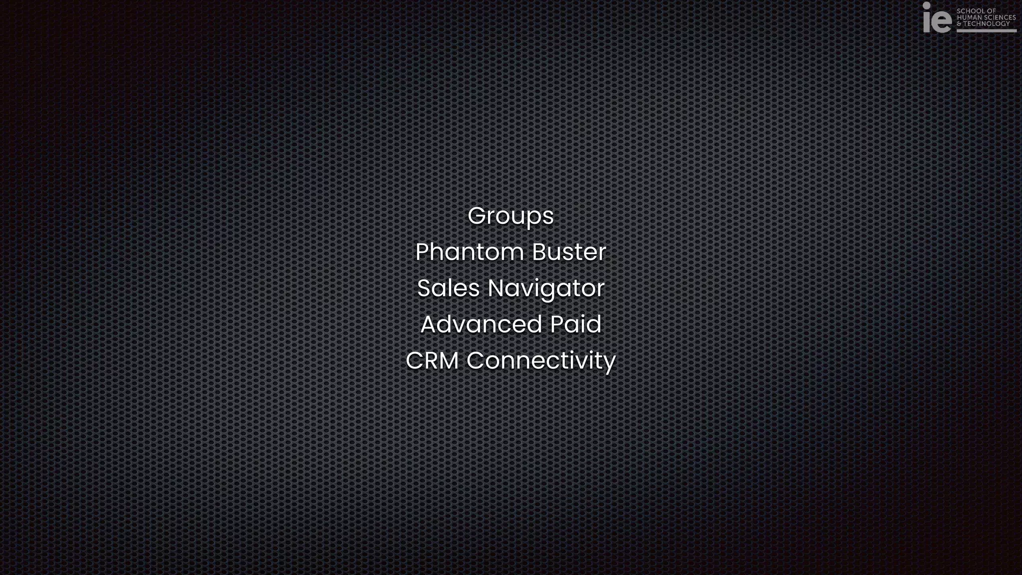Groups


Phantom Buster


Sales Navigator


Advanced Paid


CRM Connectivity
 