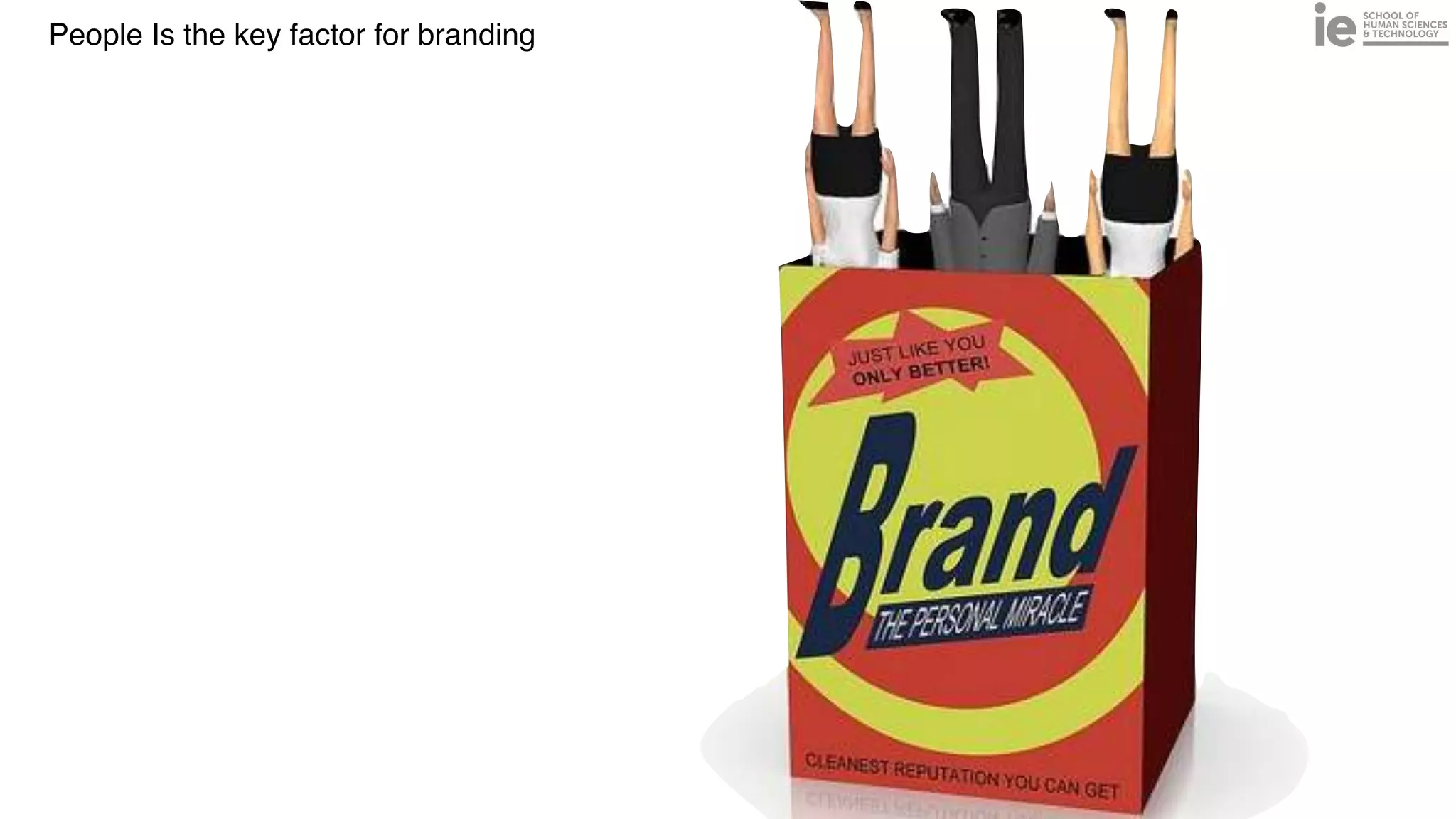 People Is the key factor for branding
 