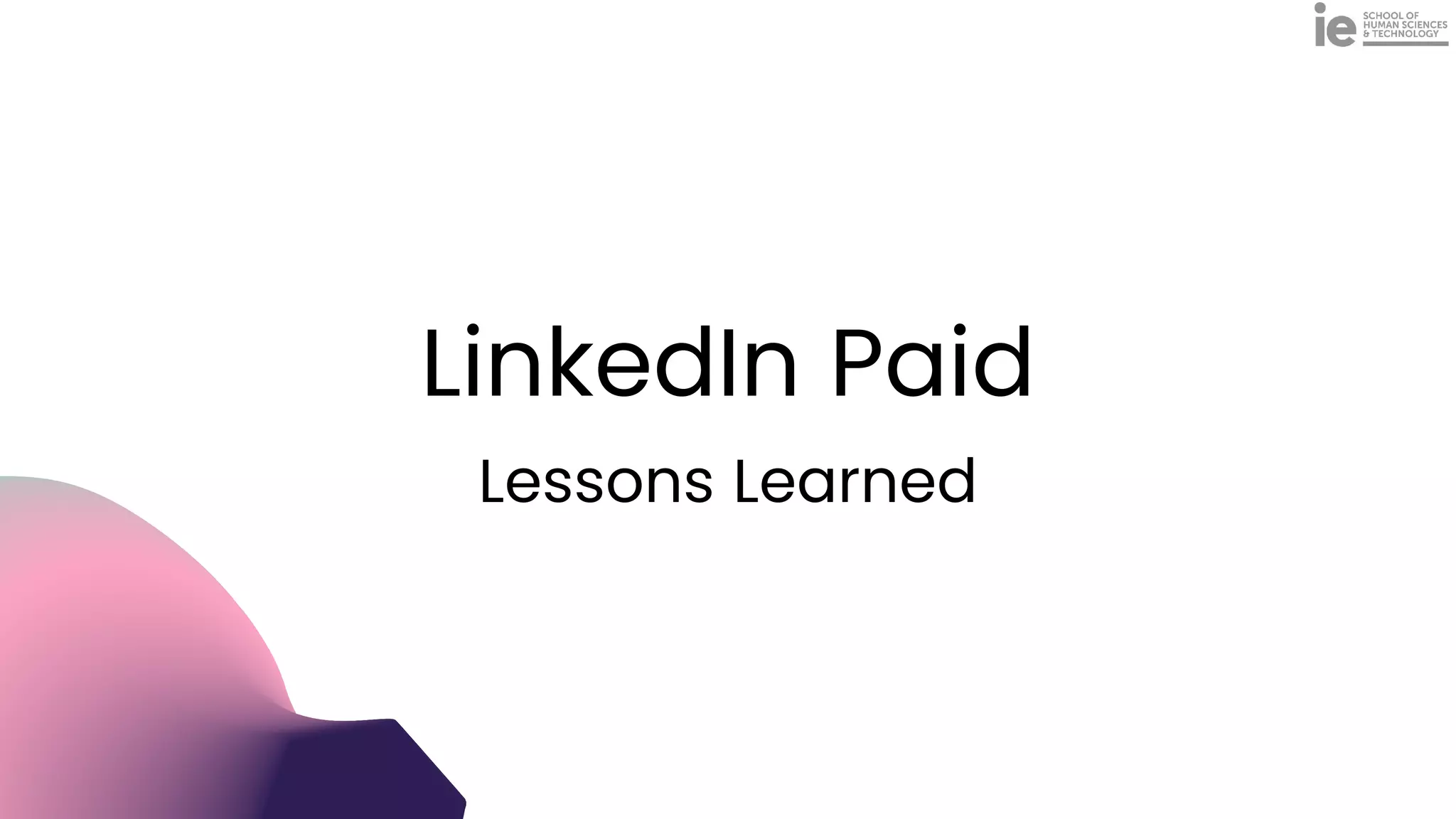 LinkedIn Paid


Lessons Learned
 