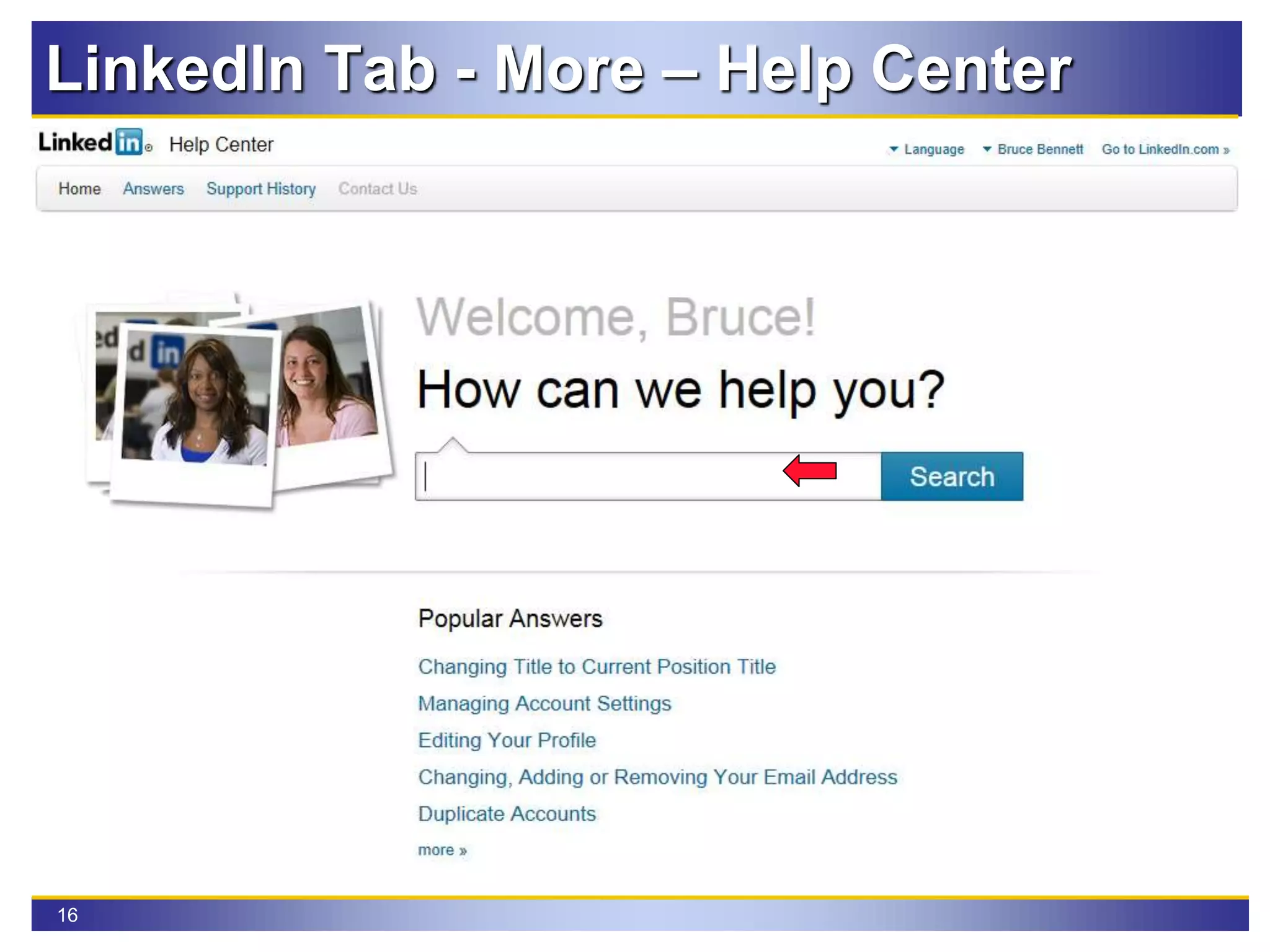 16
LinkedIn Tab - More – Help Center
 