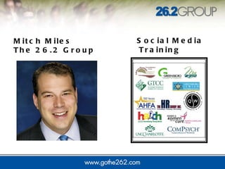   Social Media Training Mitch Miles The 26.2 Group 