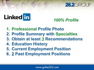 Professional  Profile Photo Profile Summary with  Specialties Obtain at least  3  Recommendations Education History  Current Employment Position  2  Past Employment Positions    100% Profile 