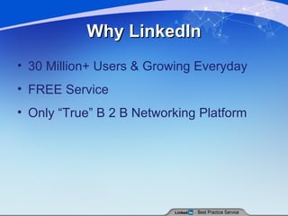 Why LinkedIn 30 Million+ Users & Growing Everyday FREE Service Only “True” B 2 B Networking Platform 