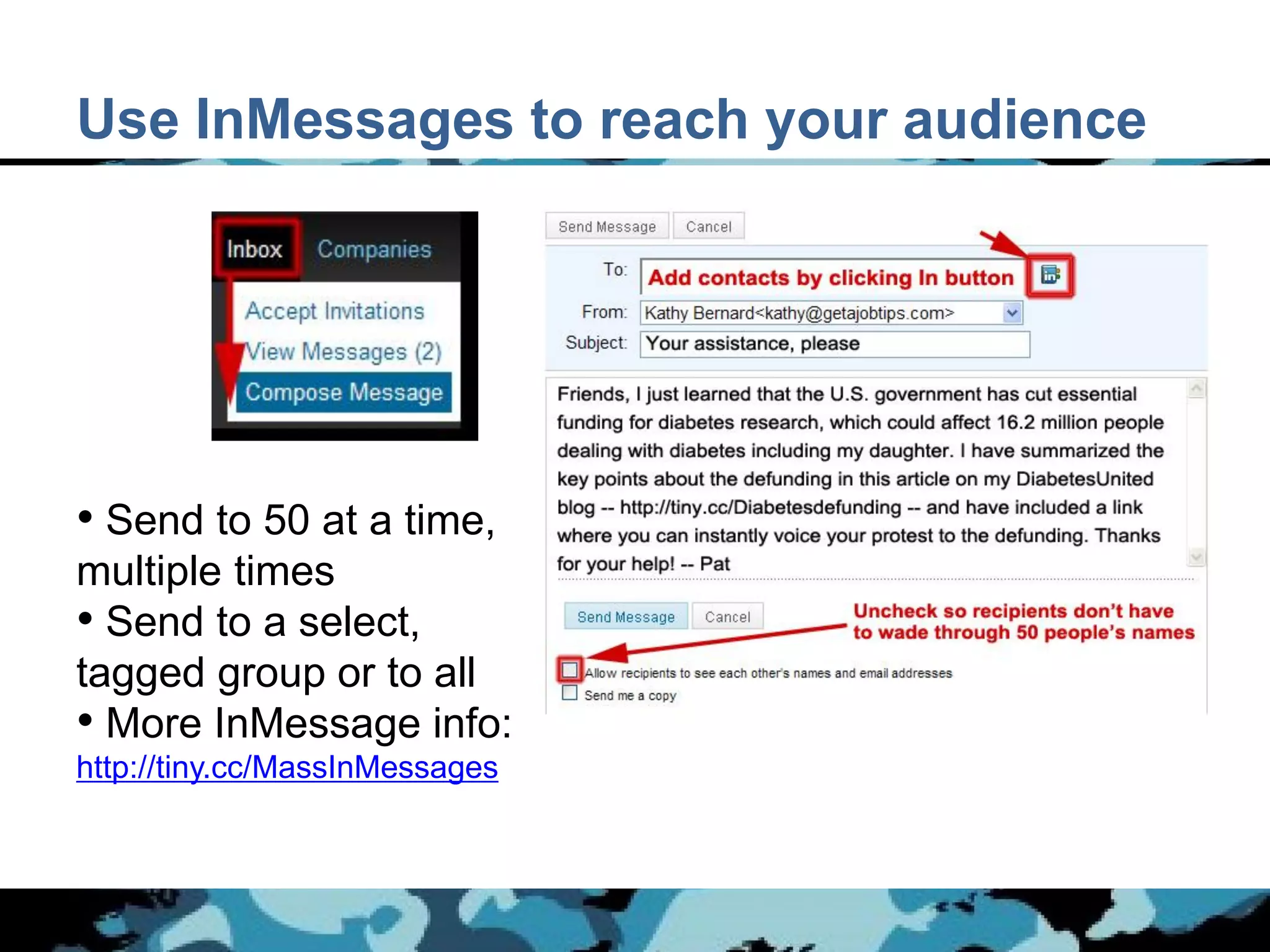 Use InMessages to reach your audience




• Send to 50 at a time,
multiple times
• Send to a select,
tagged group or to all
• More InMessage info:
http://tiny.cc/MassInMessages
 