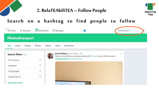 2. RelaTEAbiliTEA – Follow People
Search on a hashtag to find people to follow
 