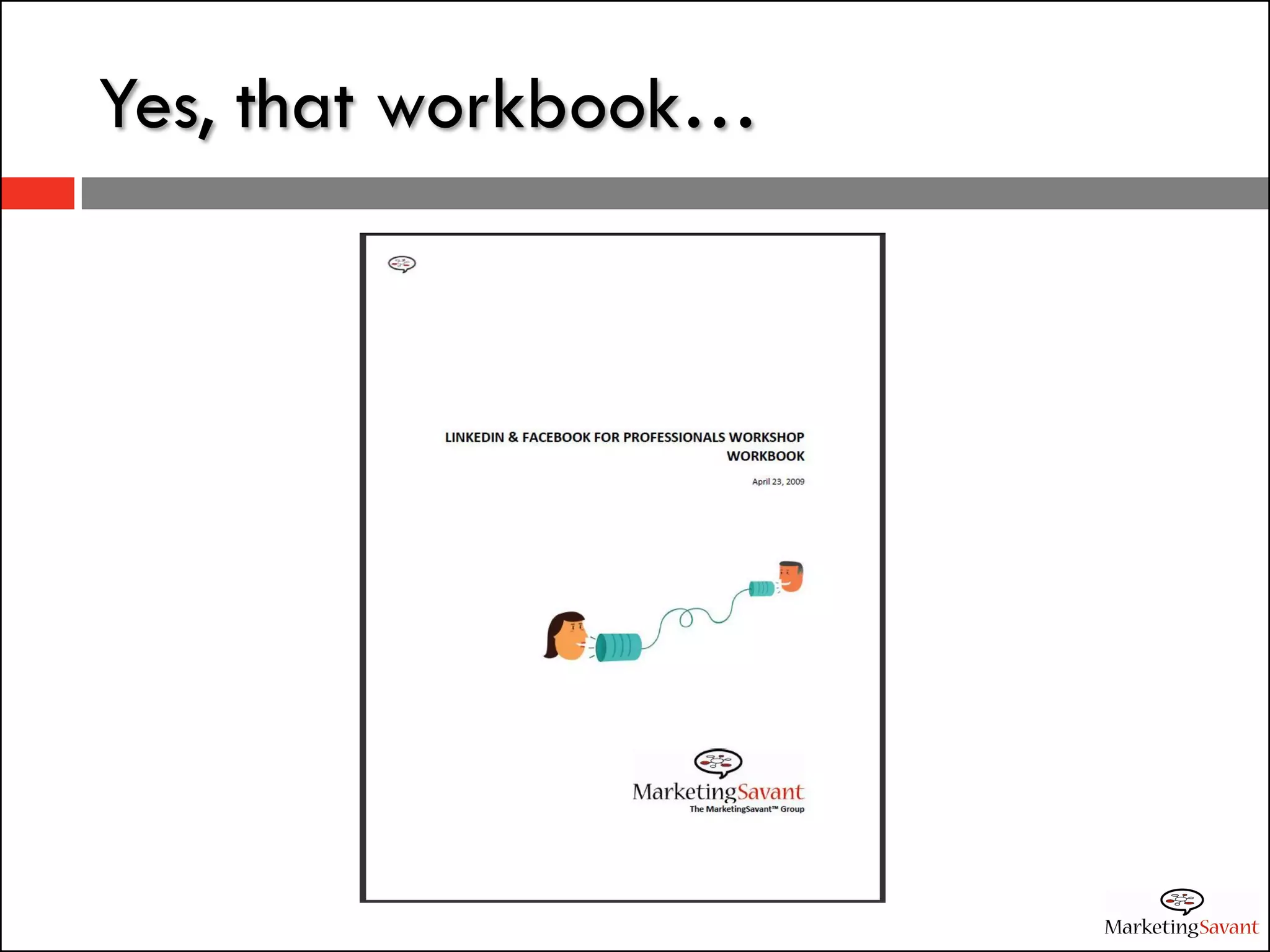 Yes, that workbook…
 