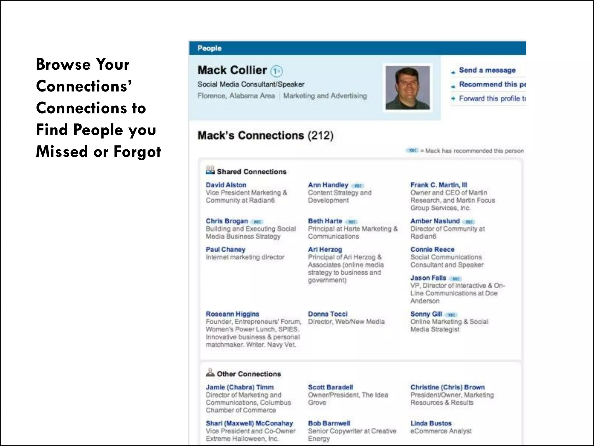 Browse Your
Connections’
Connections to
Find People you
Missed or Forgot
 
