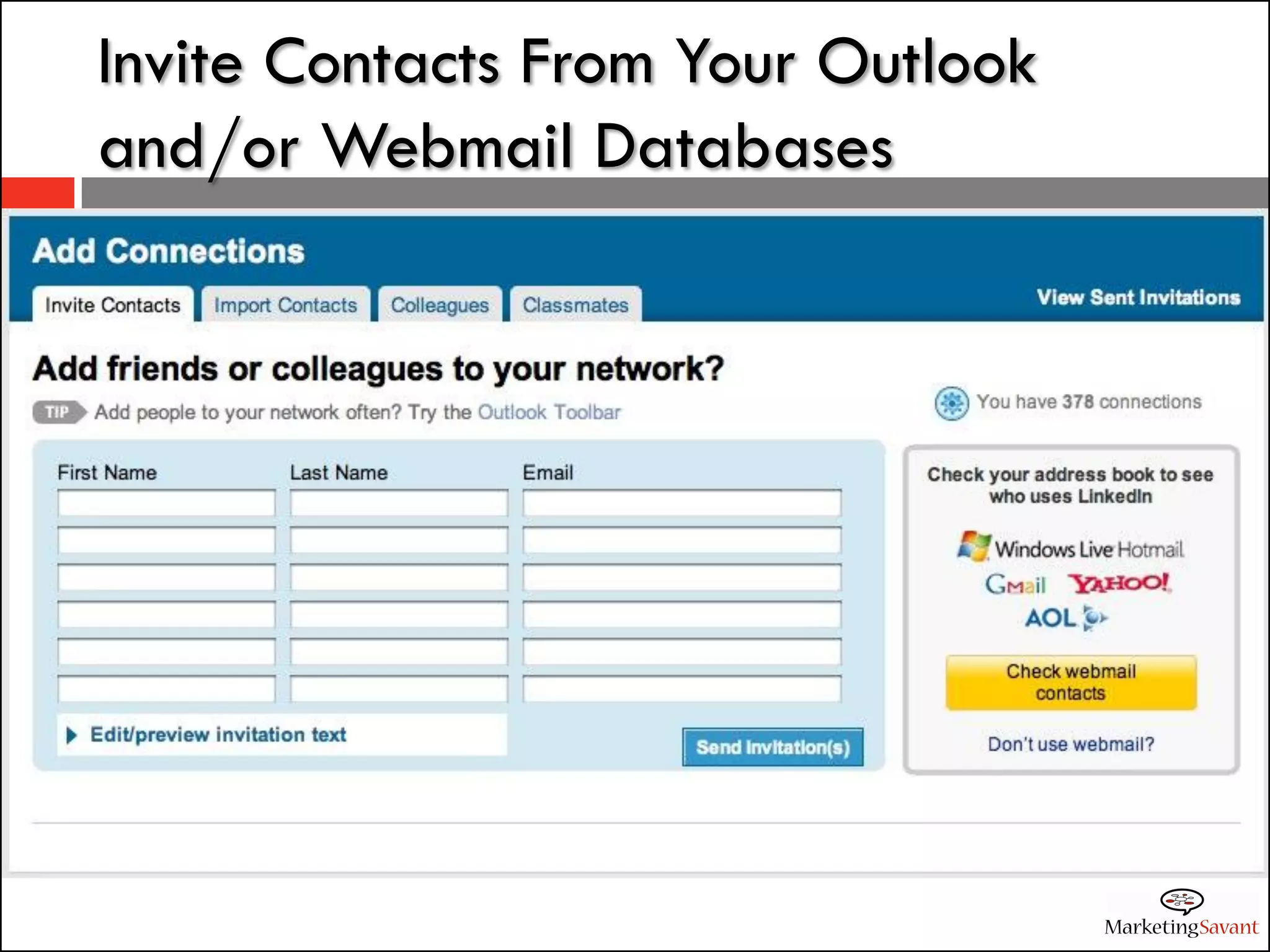 Invite Contacts From Your Outlook
and/or Webmail Databases
 