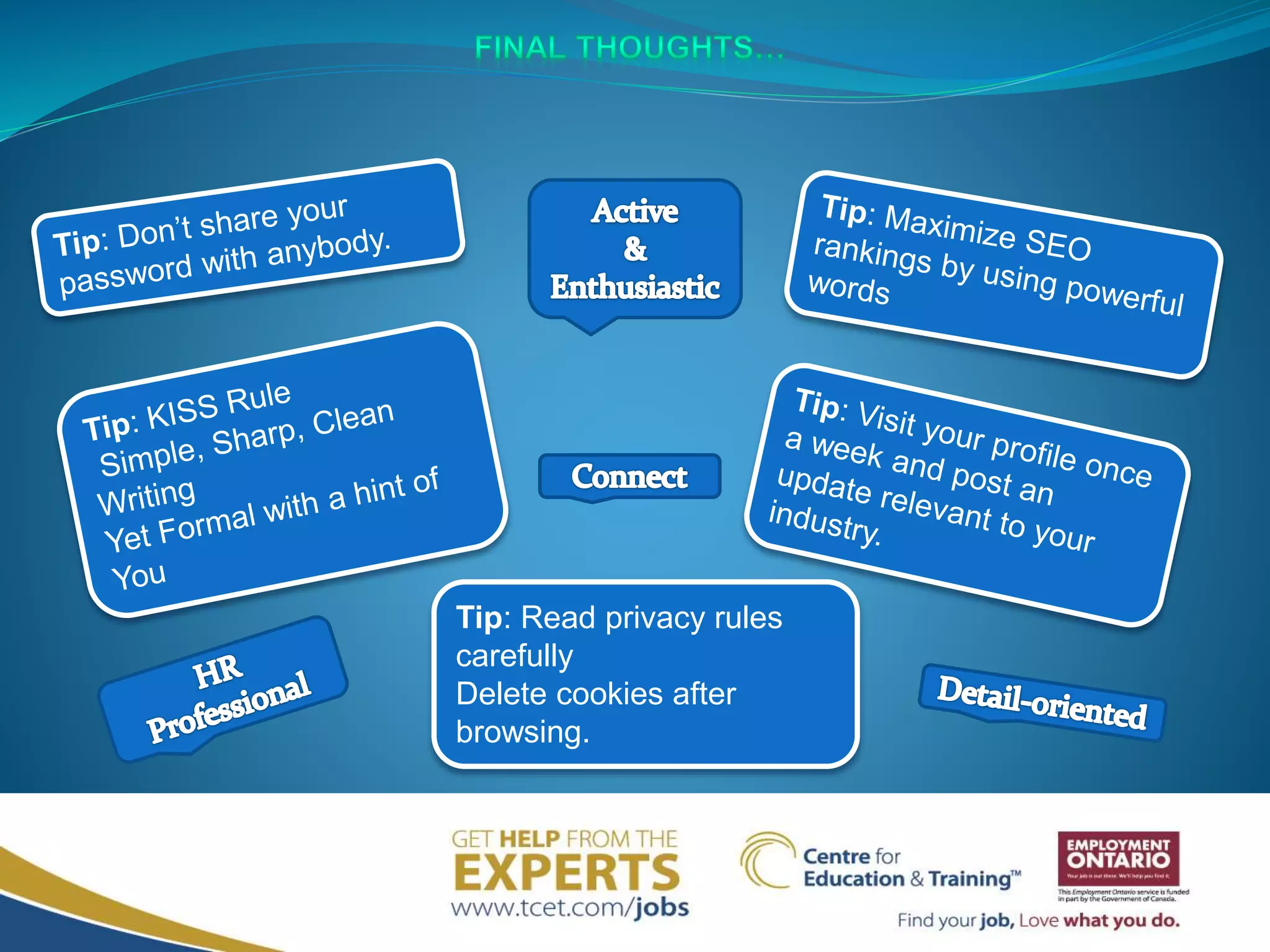 Tip: Read privacy rules
carefully
Delete cookies after
browsing.
 