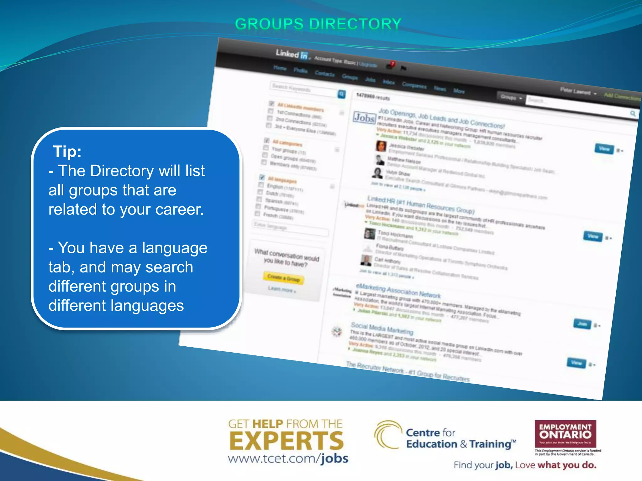 Tip:
- The Directory will list
all groups that are
related to your career.
- You have a language
tab, and may search
different groups in
different languages
 