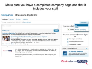 Make sure you have a completed company page and that it
includes your staff