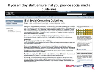 If you employ staff, ensure that you provide social media
guidelines